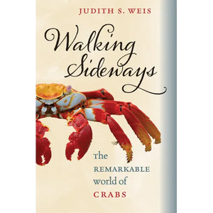 Walking Sideways: The Remarkable World of Crabs - Hardcover