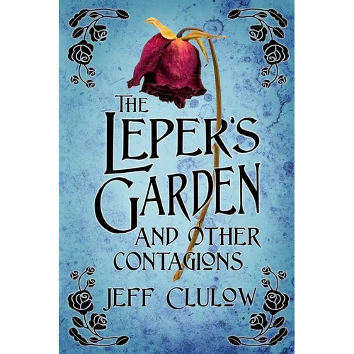 The Leper's Garden and Other Contagions - Paperback