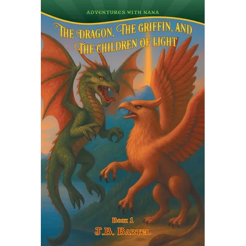 The Dragon, The Griffin, and The Children of Light - Paperback