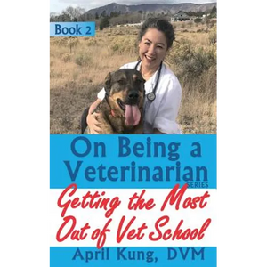 On Being a Veterinarian: Book 2: Getting the Most Out of Vet School - Paperback