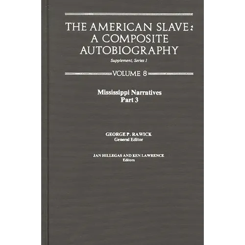 The American Slave: Mississppi Narratives Part 3, Supp. Ser. 1. Vol. 8 - Hardcover