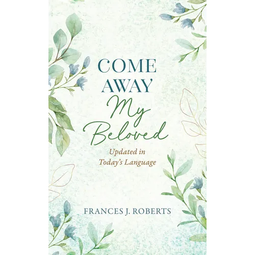 Come Away My Beloved Updated: Updated in Today's Language - Paperback