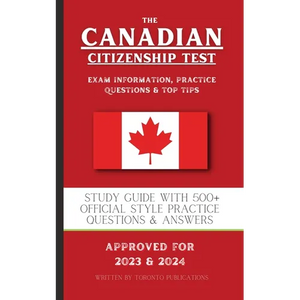 The Canadian Citizenship Test: Study Guide with 500+ Official Style Practice Questions & Answers - Paperback