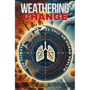 Weathering the Change: The Climate Crisis and Its Toll on Human Health - Paperback
