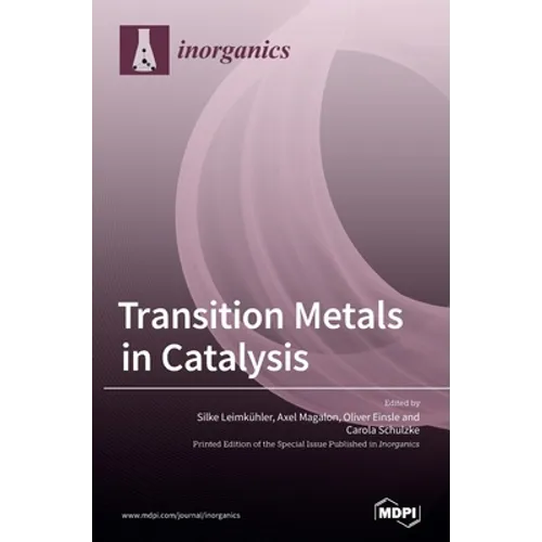 Transition Metals in Catalysis: The Functional Relationship of Fe-S Clusters and Molybdenum or Tungsten Cofactor-Containing Enzyme Systems - Hardcover
