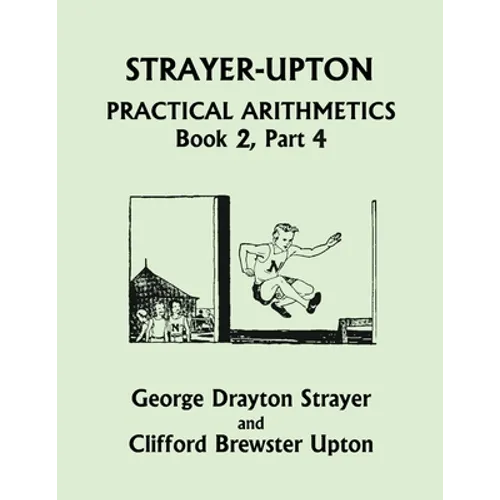 Strayer-Upton Practical Arithmetics BOOK 2, Part 4 (Yesterday's Classics) - Paperback