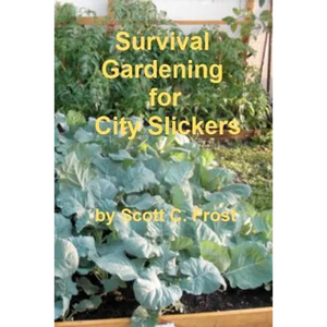 Survival Gardening for City Slickers - Paperback
