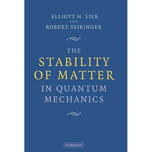 The Stability of Matter in Quantum Mechanics - Hardcover