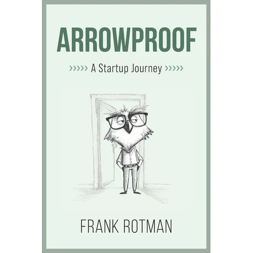 ArrowProof: A Startup Journey - Paperback