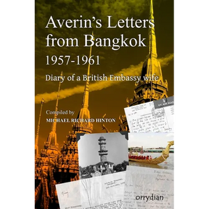 Averin's Letters from Bangkok 1957-1961: Diary of a British Embassy wife - Paperback