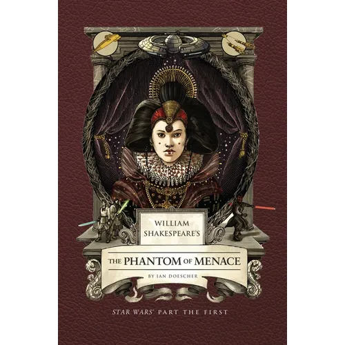 William Shakespeare's the Phantom of Menace: Star Wars Part the First - Hardcover