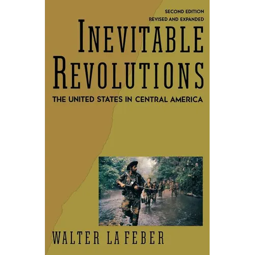 Inevitable Revolutions: The United States in Central America - Paperback