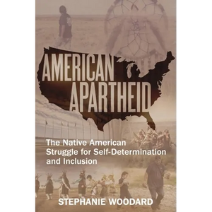 American Apartheid: The Native American Struggle for Self-Determination and Inclusion - Paperback