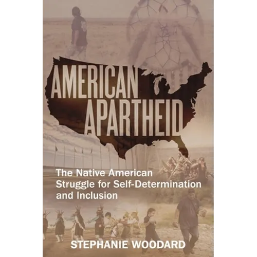 American Apartheid: The Native American Struggle for Self-Determination and Inclusion - Paperback