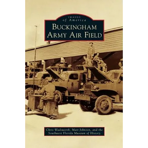 Buckingham Army Air Field - Hardcover