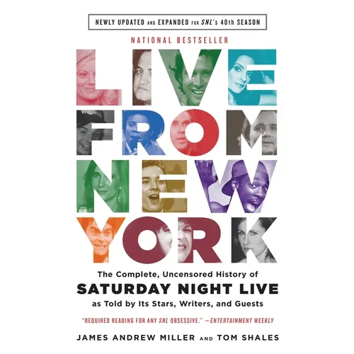 Live from New York: The Complete, Uncensored History of Saturday Night Live as Told by Its Stars, Writers, and Guests - Paperback