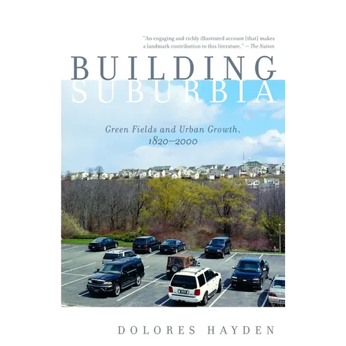 Building Suburbia: Green Fields and Urban Growth, 1820-2000 - Paperback