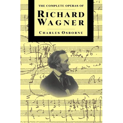 Compl Operas of Richard Wagner PB - Paperback