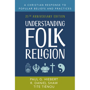 Understanding Folk Religion: 25th Anniversary Edition - Hardcover