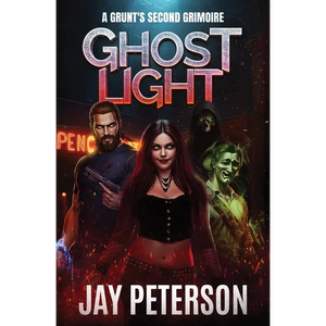Ghost Light: A Grunt's Second Grimoire - Paperback