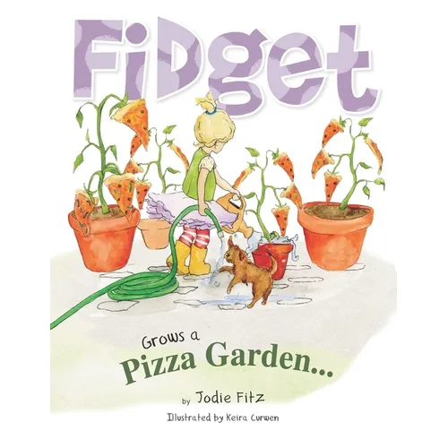 Fidget Grows a Pizza Garden - Paperback