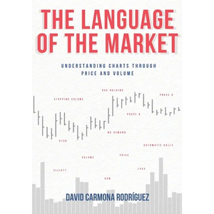 The Language of the Market: Understanding charts through price and volume - Paperback