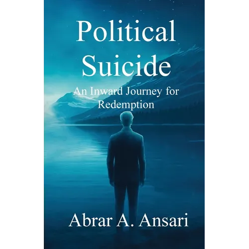 Political Suicide: An Inward Journey for Redemption - Paperback
