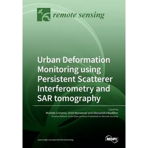 Urban Deformation Monitoring using Persistent Scatterer Interferometry and SAR tomography - Paperback