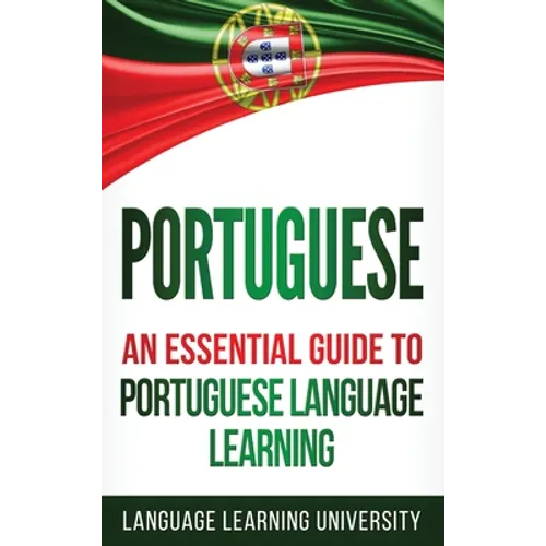 Portuguese: An Essential Guide to Portuguese Language Learning - Hardcover