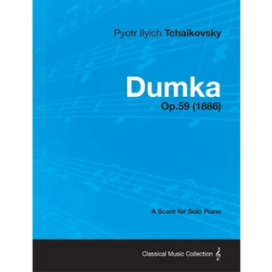 Dumka - A Score for Solo Piano Op.59 (1886) - Paperback