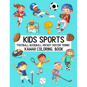 Kids Sports Kawaii Coloring Book Football Baseball Hockey Soccer Tennis: Cute Coloring Pages for Toddlers and Children - Paperback