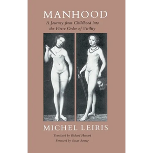 Manhood: A Journey from Childhood Into the Fierce Order of Virility - Paperback