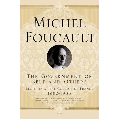 The Government of Self and Others: Lectures at the Collège de France, 1982-1983 - Paperback