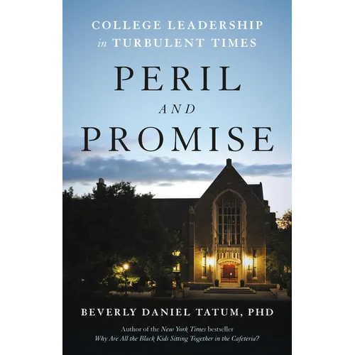 Peril and Promise: College Leadership in Turbulent Times - Hardcover