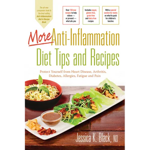 More Anti-Inflammation Diet Tips and Recipes: Protect Yourself from Heart Disease, Arthritis, Diabetes, Allergies, Fatigue and Pain - Paperback