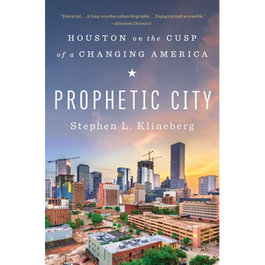 Prophetic City: Houston on the Cusp of a Changing America - Paperback