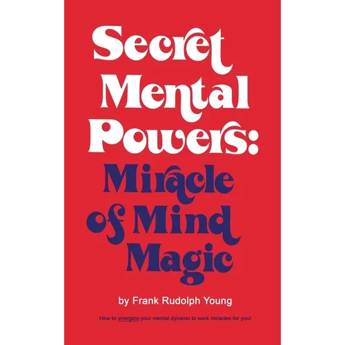 Secret Mental Powers: Miracle of Mind Magic - Hardcover