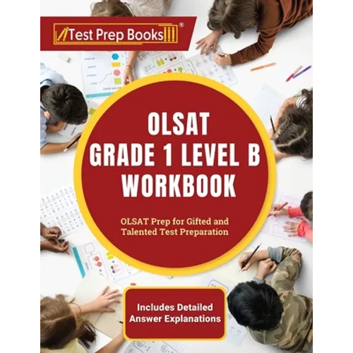 OLSAT Grade 1 Level B Workbook: OLSAT Prep for Gifted and Talented Test Preparation [Includes Detailed Answer Explanations] - Paperback