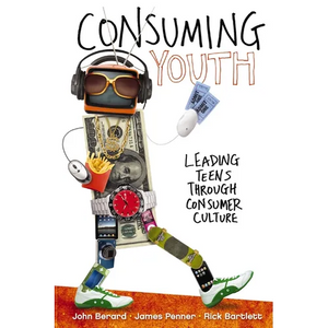 A Consuming Youth: Leading Teens Through Consumer Culture - Paperback
