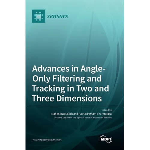 Advances in Angle-Only Filtering and Tracking in Two and Three Dimensions - Hardcover