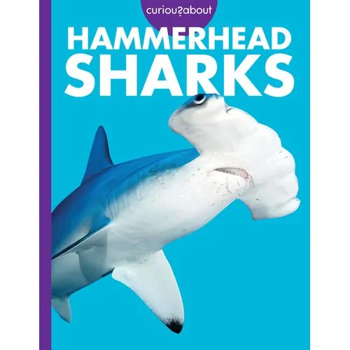 Curious about Hammerhead Sharks - Library Binding