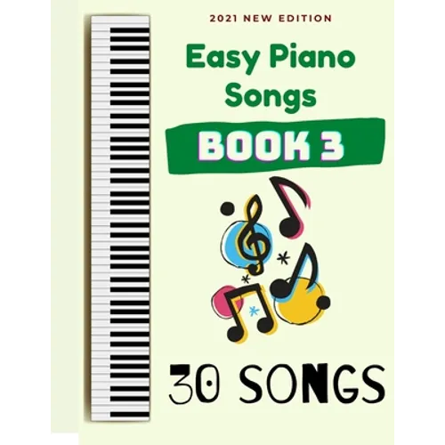 Easy Piano Songs: Book 3: 30 Songs - Paperback
