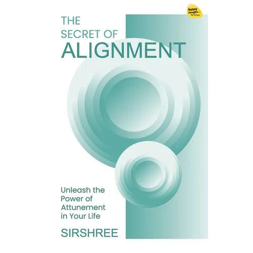The Secret of Alignment: Unlock a Precious Gift Within You - Paperback