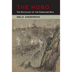 The Hobo: The Sociology of the Homeless Man - Paperback