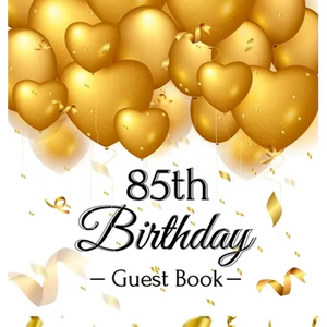 85th Birthday Guest Book: An Elegant Gold Balloon Hearts Keepsake for a 85th Birthday - Square Hardcover Guest Sign-In Book with 105 Pages for Wishes, - Hardcover