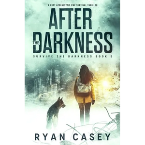 After the Darkness: A Post Apocalyptic EMP Survival Thriller - Paperback