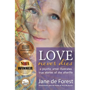 Love Never Dies - A Psychic Artist Illustrates True Stories of the Afterlife - Paperback