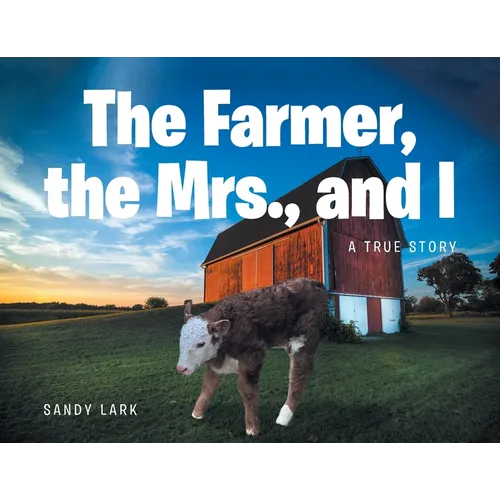 The Farmer, the Mrs., and I - Paperback