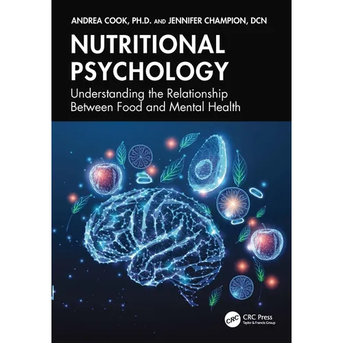 Nutritional Psychology: Understanding the Relationship Between Food and Mental Health - Paperback
