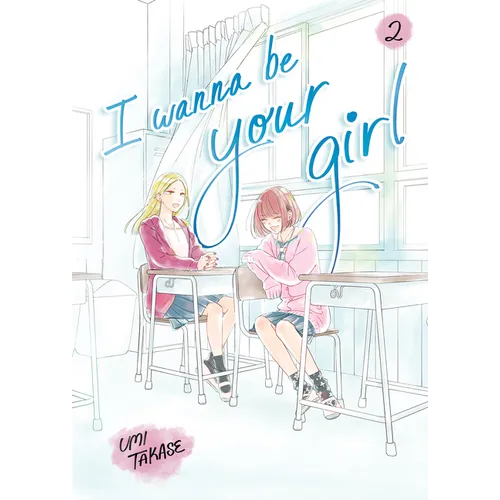 I Wanna Be Your Girl, Volume 2 - Hardcover